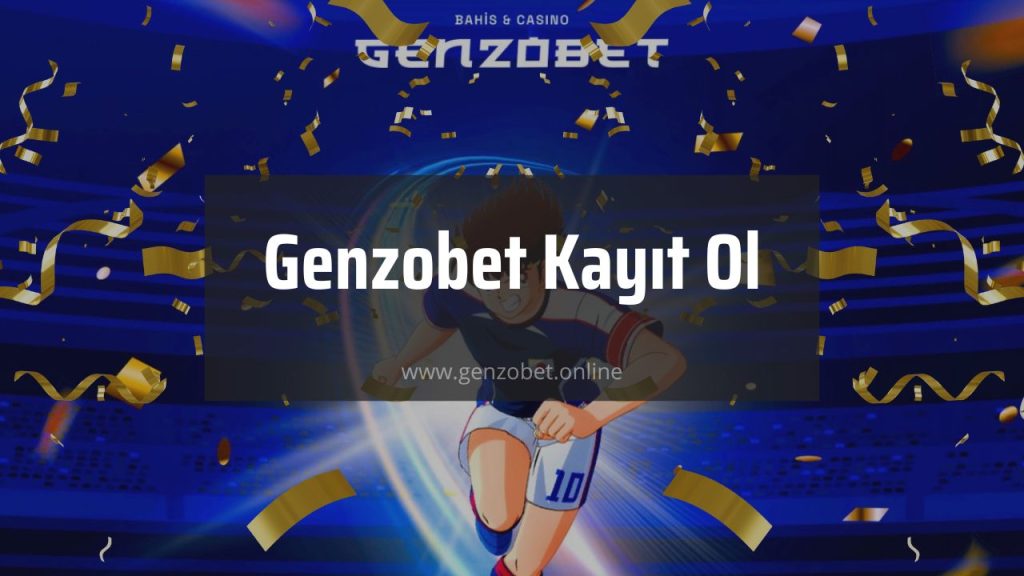 Genzobet Kayıt Ol