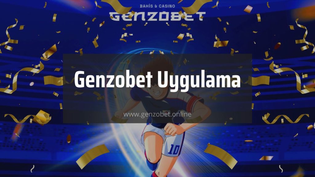 Genzobet Uygulama